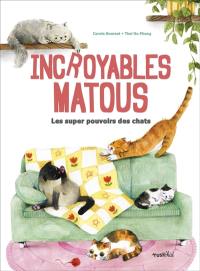 Incroyables matous : les super pouvoirs des chats