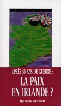 Le sentier de la paix : l'accord de paix anglo-irlandais de 1998