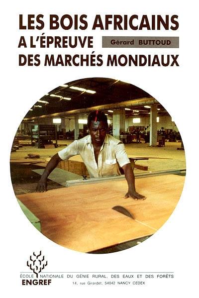 Les bois africains à l'épreuve des marchés mondiaux