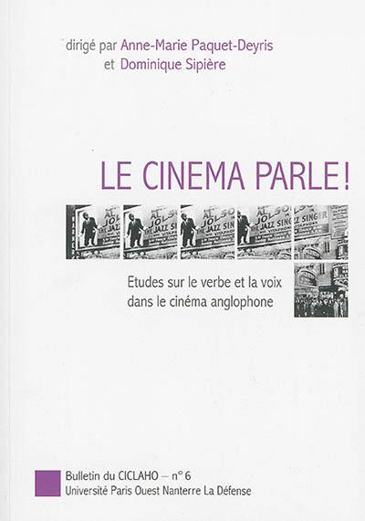 Le cinéma parle : études sur le verbe et la voix dans le cinéma anglophone