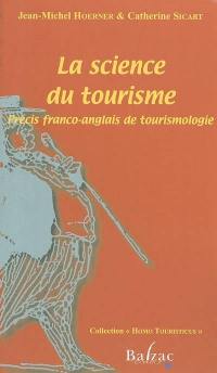 La science du tourisme : précis franco-anglais de tourismologie. The science of tourism : an anglo-french precis on tourismology