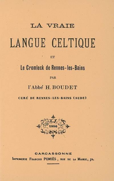 La vraie langue celtique et le cromleck de Rennes-les-Bains