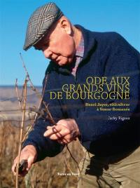 Ode aux grands vins de Bourgogne : Henri Jayer, viticulteur à Vosne-Romanée