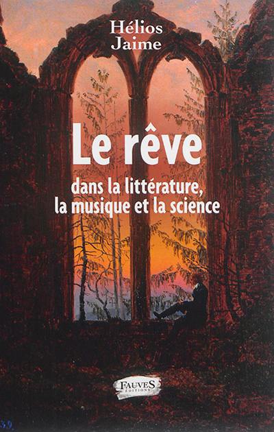 Le rêve dans la littérature, la musique et la science