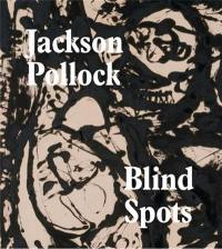 Jackson Pollock Blindspots