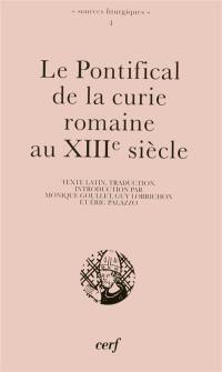 Le pontifical de la curie romaine au XIIIe siècle