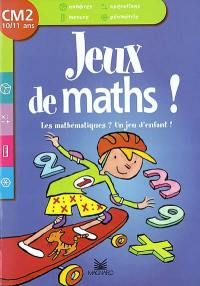 Les mathématiques ? Un jeu d'enfant ! CM2, 10-11 ans