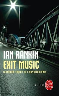 Une enquête de l'inspecteur Rebus. Exit music : la dernière enquête de l'inspecteur Rebus