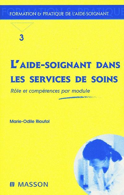 L'aide-soignant dans les services de soins : rôle et compétences par module