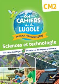 Sciences et technologie CM2 : mon cahier écocitoyen, éducation au développement durable : nouveaux programmes 2023