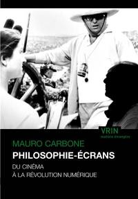 Philosophie-écrans : du cinéma à la révolution numérique