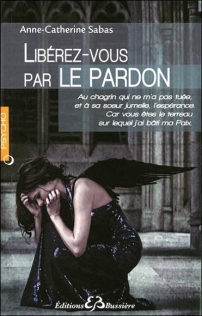 Libérez-vous par le pardon