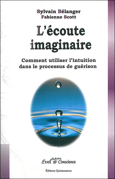 L'écoute imaginaire : comment utiliser l'intuition dans le processus de guérison