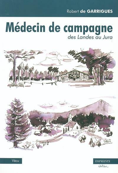 Médecin de campagne : mémoires