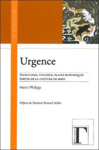 Urgence : sexualisme, violence, plaies bioéthiques : sortir de la culture de mort