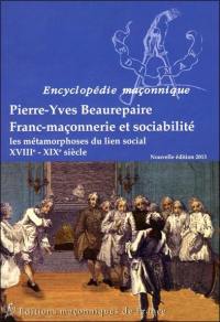 Franc-maçonnerie et sociabilité : les métamorphoses du lien social, XVIIIe-XIXe siècle