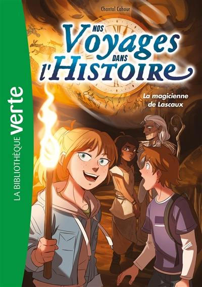 Nos voyages dans l'histoire. Vol. 5. La magicienne de Lascaux