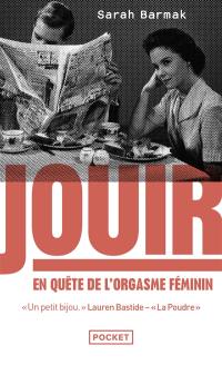 Jouir : en quête de l'orgasme féminin