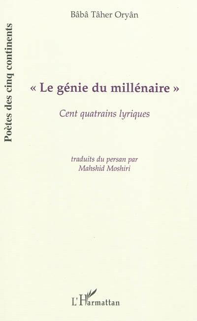 Le génie du millénaire : cent quatrains lyriques