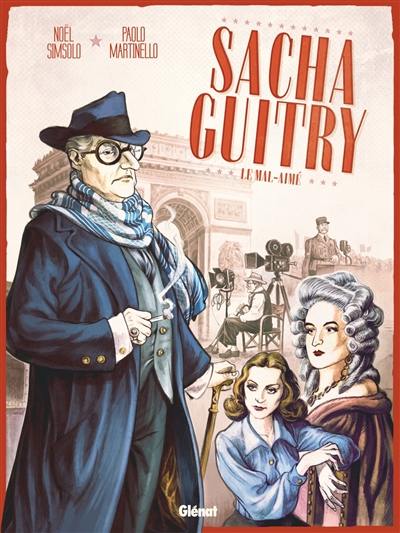 Sacha Guitry. Vol. 2. Le mal-aimé