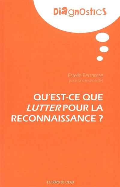 Qu'est-ce que lutter pour la reconnaissance ?