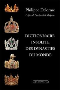 Dictionnaire insolite des dynasties du monde