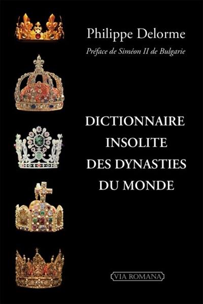 Dictionnaire insolite des dynasties du monde