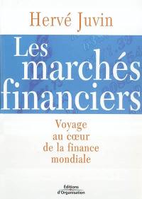 Les marchés financiers : voyage au coeur de la finance mondiale