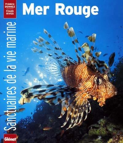 Les sanctuaires de la vie sous-marine. La mer Rouge