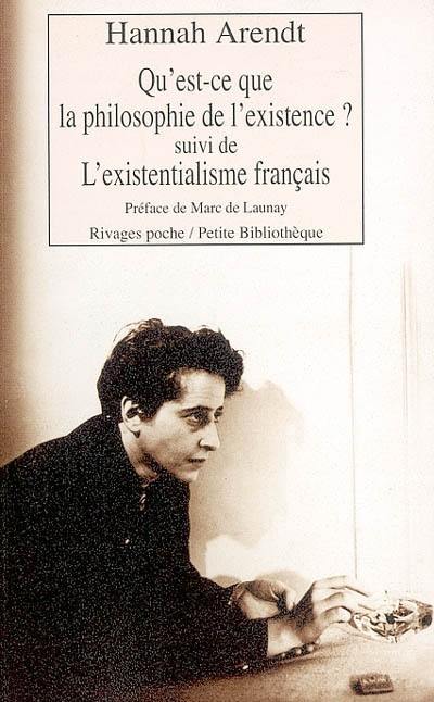 Qu'est-ce que la philosophie de l'existence ?. L'existentialisme français. Heidegger le renard