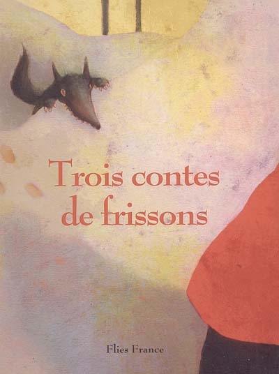 Trois contes de frissons