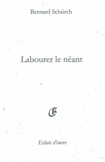 Labourer le néant