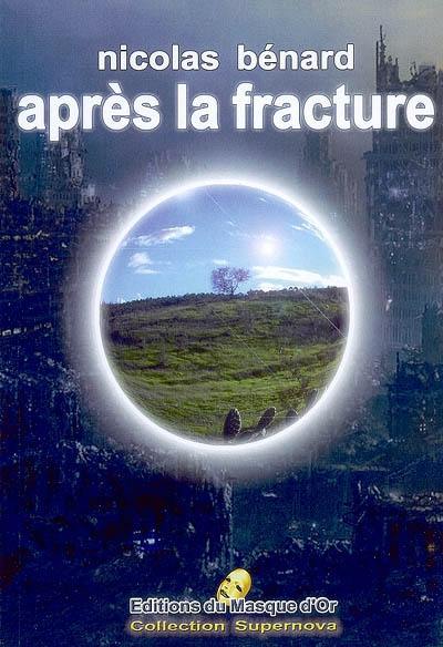 Après la fracture : roman de science-fiction