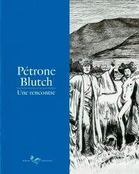 Pétrone-Blutch : une rencontre