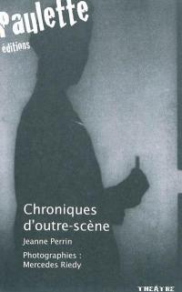 Chroniques d'outre-scène