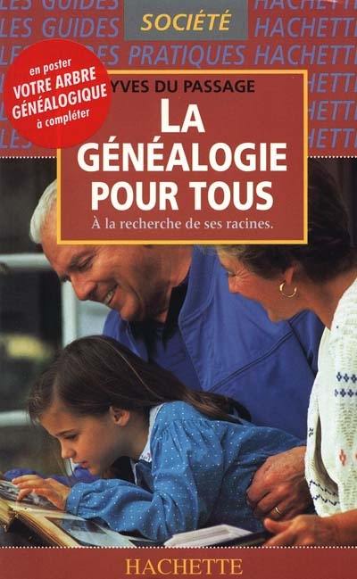 La Généalogie pour tous : à la recherche de ses racines