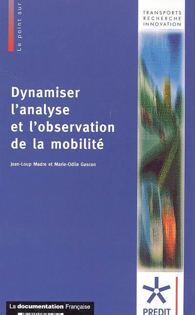 Dynamiser l'analyse et l'observation de la mobilité