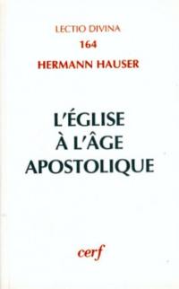 L'Eglise à l'âge apostolique : structure et évolution des ministères