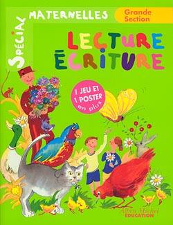 Lecture-écriture : initiation à la lecture, activités d'écriture, grande section de maternelle