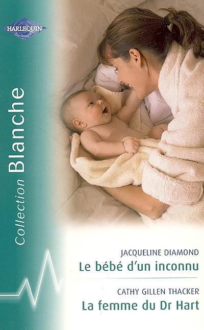 Le bébé d'un inconnu. La femme du Dr Hart