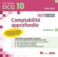 Comptabilité approfondie : 165 exercices corrigés : DCG 10, 2024-2025