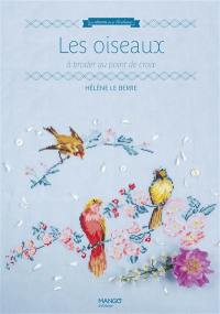 Les oiseaux : à broder au point de croix