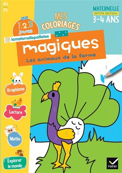 Mes coloriages magiques, maternelle petite section, 3-4 ans : les animaux de la ferme