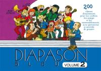 Diapason bleu. Vol. 2. Carnet de 200 chants avec partitions et accords