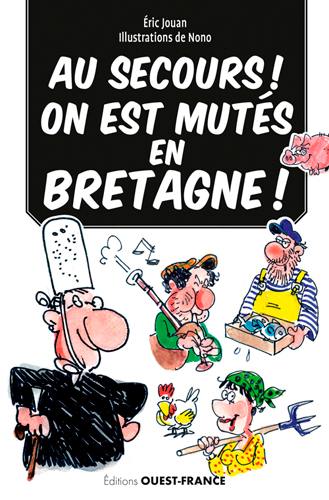 Au secours ! On est mutés en Bretagne ! : guide de survie en terre celte... : 2018-2019