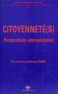 Citoyenneté(s) : perspectives internationales