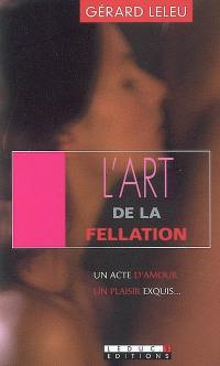 L'art de la fellation. L'art du cunnilingus