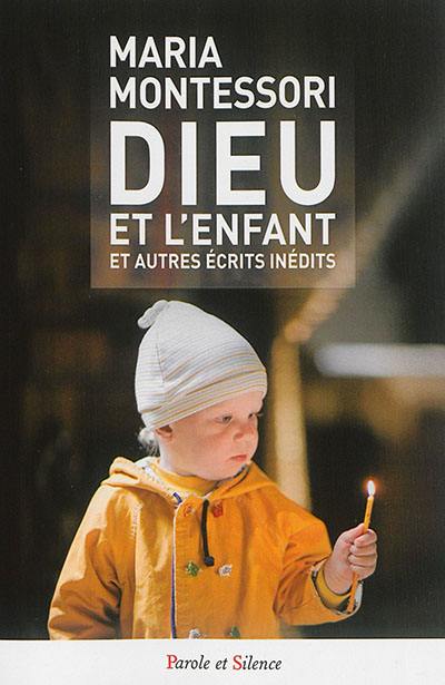 Dieu et l'enfant : et autres écrits inédits