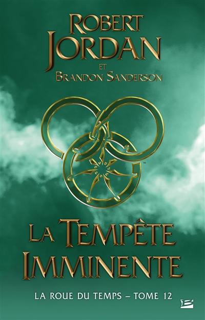 La roue du temps. Vol. 12. La tempête imminente