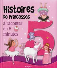 Histoires de princesses : à raconter en 5 minutes